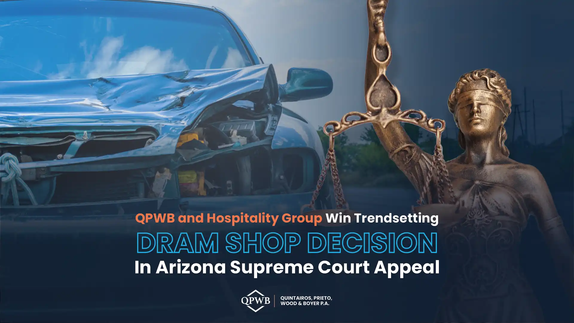 QPWB and Hospitality Group Win Trendsetting Dram Shop Decision In Arizona Supreme Court Appeal