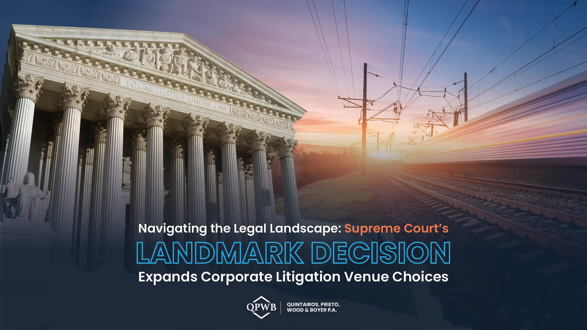 Navigating the Legal Landscape: Supreme Court’s Landmark Decision Expands Corporate Litigation Venue Choices