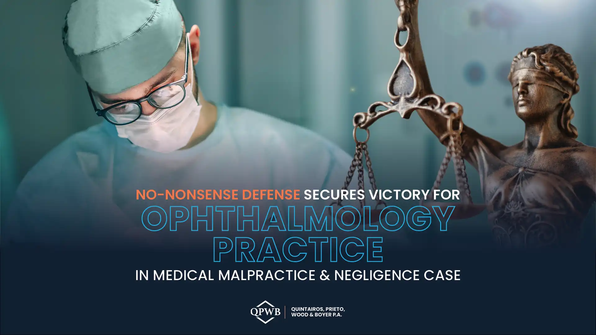 No Nonsense Defense Secures Victory for Ophthalmology Practice In Medical Malpractice & Negligence Case
